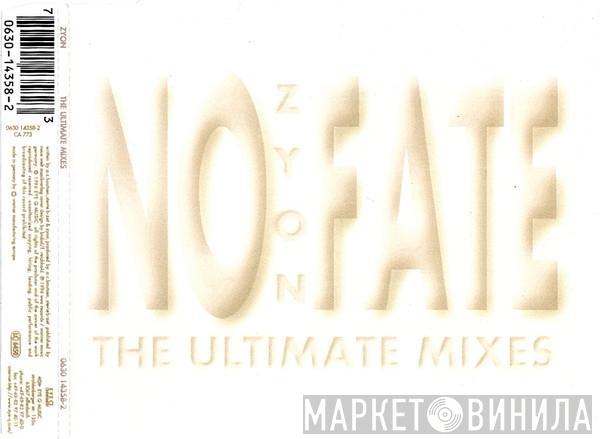 Zyon - No Fate (The Ultimate Mixes)