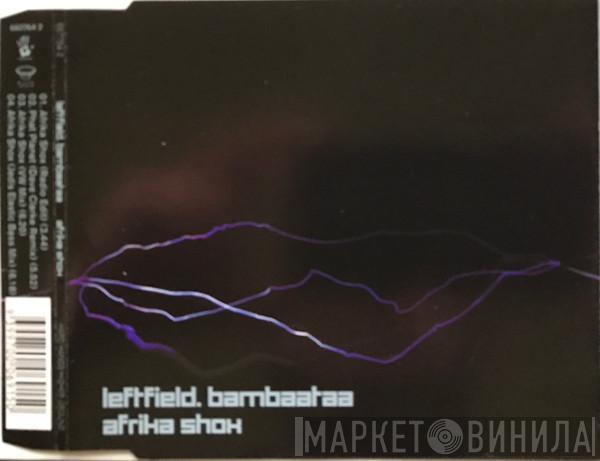 . Leftfield  Afrika Bambaataa  - Afrika Shox