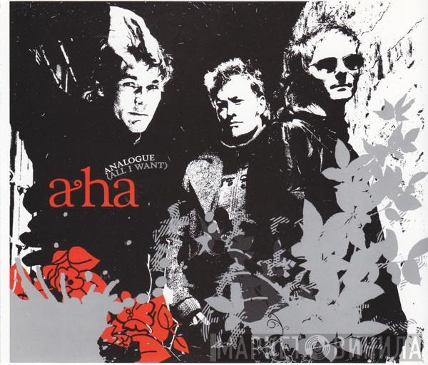 a-ha - Analogue (All I Want)