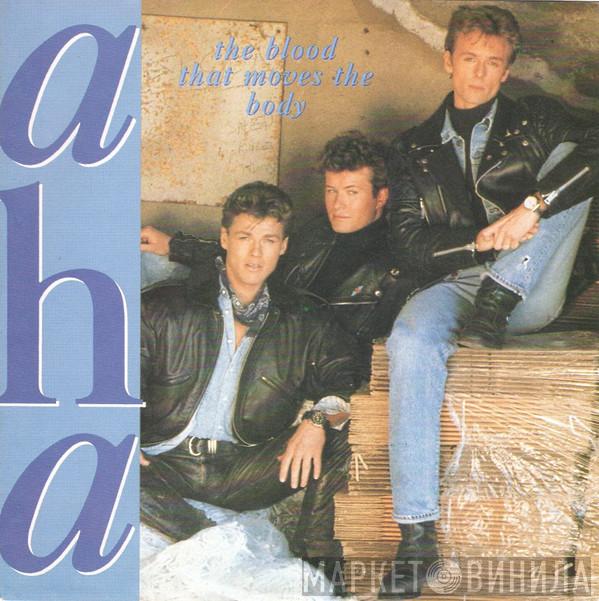  a-ha  - The Blood That Moves The Body