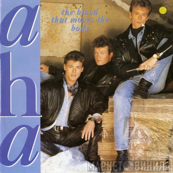  a-ha  - The Blood That Moves The Body
