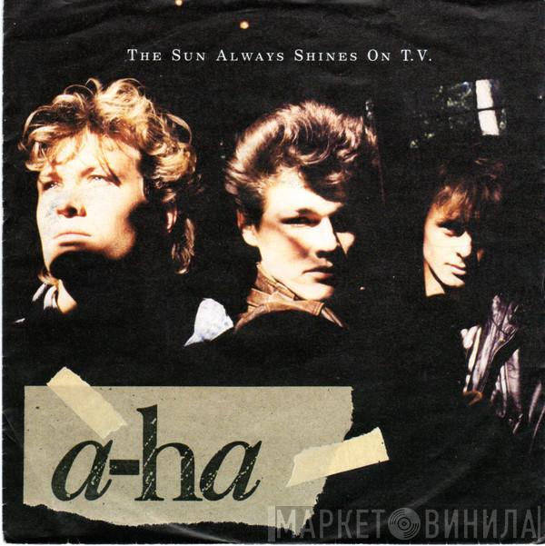  a-ha  - The Sun Always Shines On T.V.