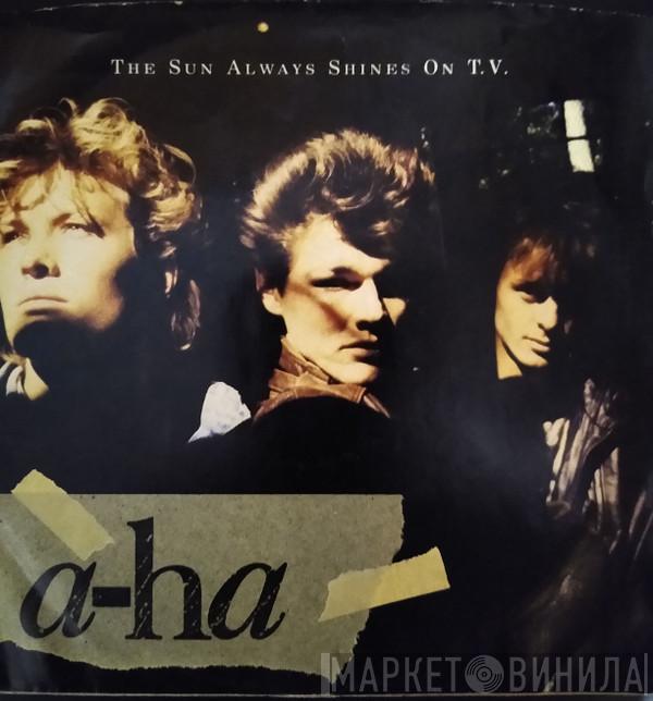  a-ha  - The Sun Always Shines On T.V.