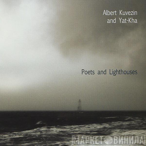 and Albert Kuvezin  Yat-Kha  - Poets And Lighthouses