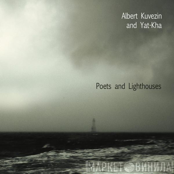 and Albert Kuvezin  Yat-Kha  - Poets And Lighthouses