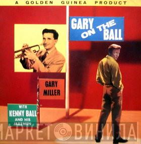 and Gary Miller   Kenny Ball And His Jazzmen  - Gary On The Ball