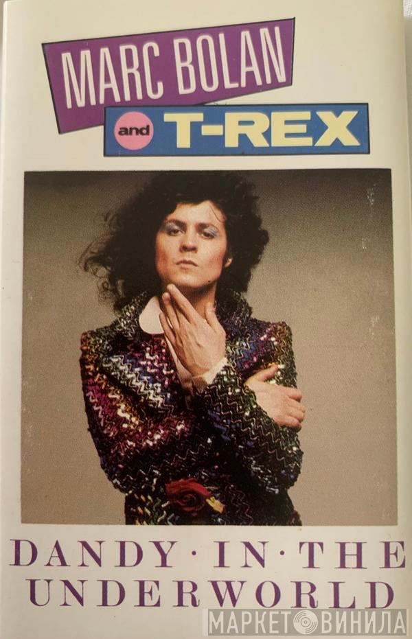 and Marc Bolan  T. Rex  - Dandy In The Underworld