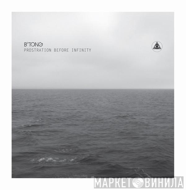 b°tong - Prostration Before Infinity