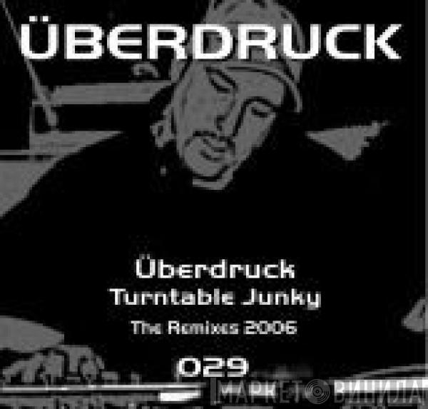 Überdruck - Turntable Junky (The Remixes 2006)