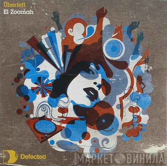 Überfett - El Zoomah