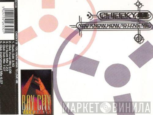 cheeky b - You Know How To Love Me