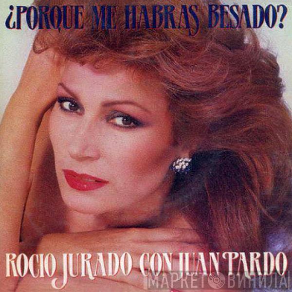 con Rocio Jurado  Juan Pardo  - ¿Por Qué Me Habrás Besado?