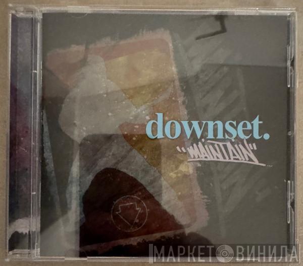 downset. - Maintain