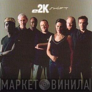 e2K - Shift