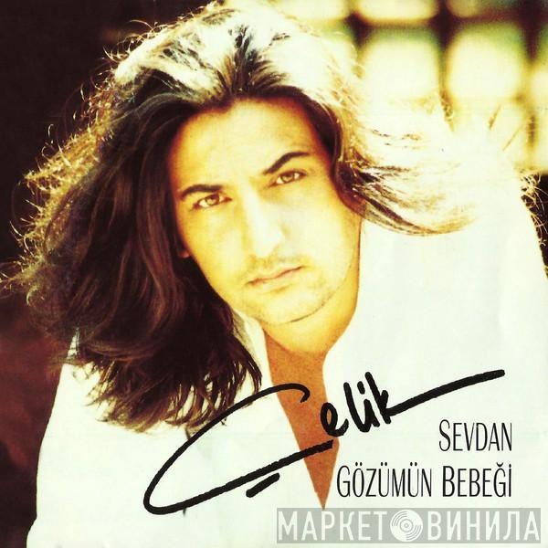 Çelik - Sevdan Gözümün Bebeği