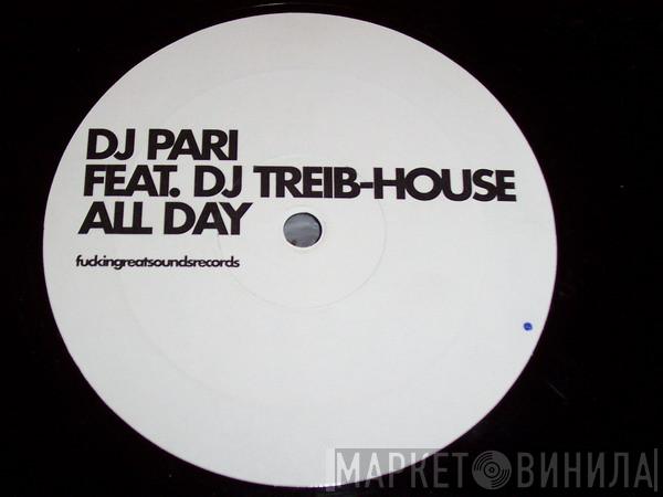 feat. DJ Pari  DJ Treib-House  - All Day