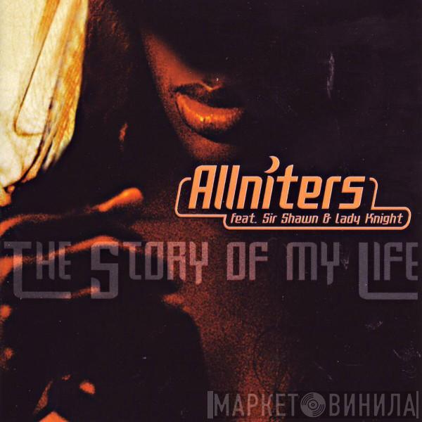 feat. Allniters  & Sir Shawn  Lady Knight  - The Story Of My Life