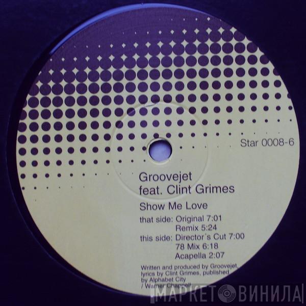 feat. Groovejet  Clint Grimes  - Show Me Love