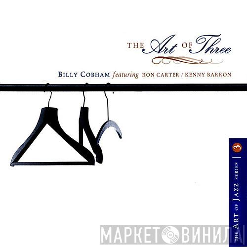 featuring Billy Cobham / Ron Carter  Kenny Barron  - The Art Of Three