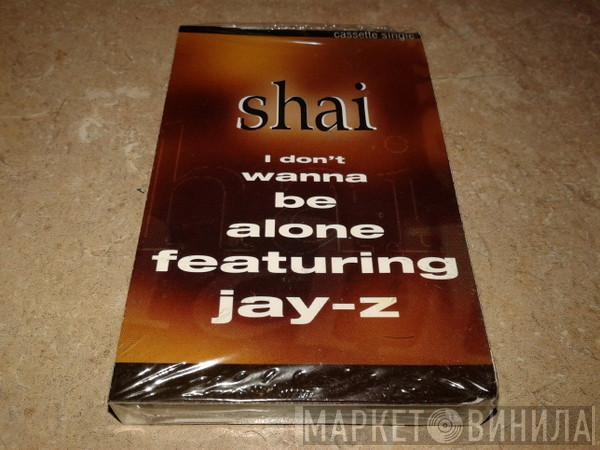 featuring Shai   Jay-Z  - I Don't Wanna Be Alone