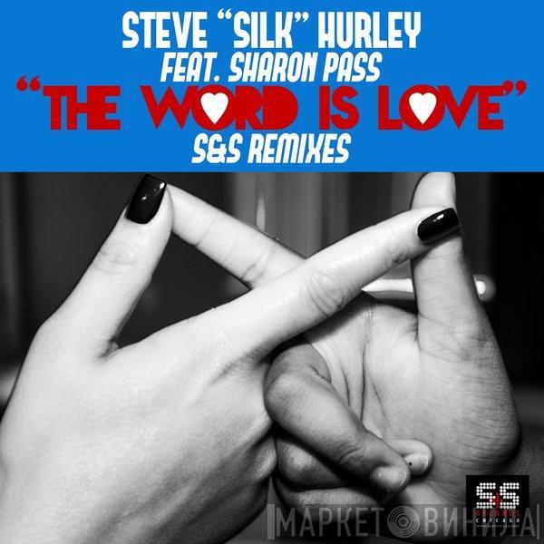 featuring Steve "Silk" Hurley  Sharon Pass  - The Word Is Love (S&S Remixes)