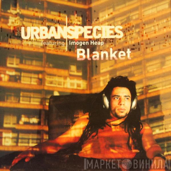 featuring Urban Species  Imogen Heap  - Blanket