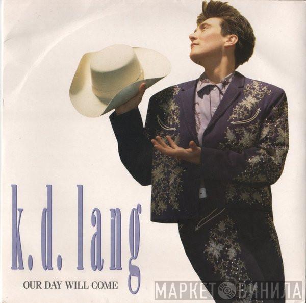 k.d. lang - Our Day Will Come
