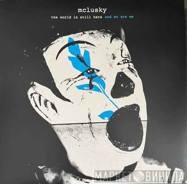 mclusky - The World Is Still Here And So Are We