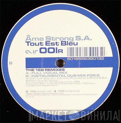 Âme Strong - Tout Est Bleu (The 16B Remixes)