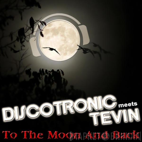 meets Discotronic  Tevin  - To The Moon And Back