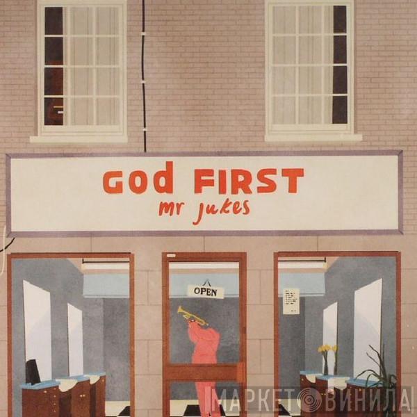 mr jukes - God First