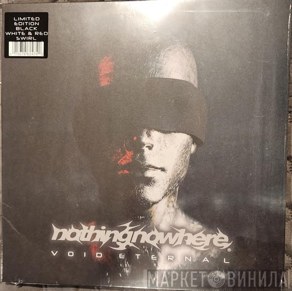  nothing,nowhere.  - Void Eternal