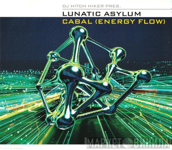 pres. DJ Hitch Hiker  Lunatic Asylum  - Cabal (Energy Flow)