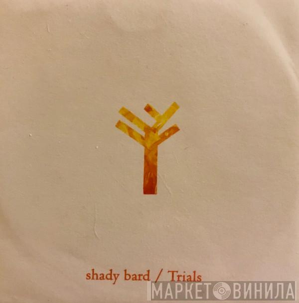 shady bard - Trials