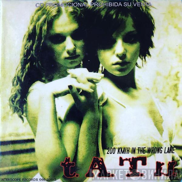  t.A.T.u.  - 200 KM/H In The Wrong Lane