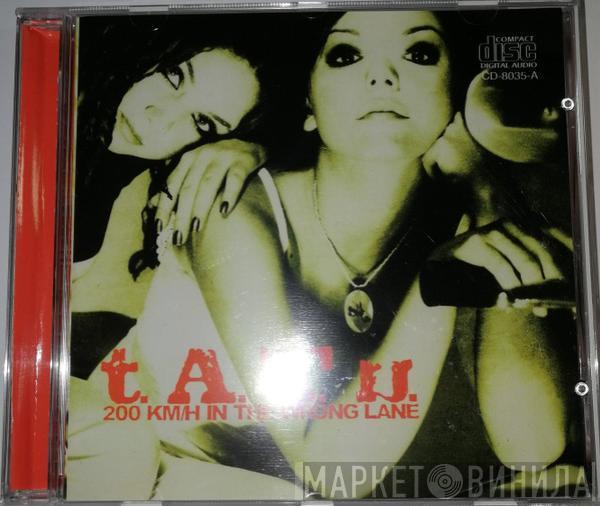  t.A.T.u.  - 200 KM/H In The Wrong Lane