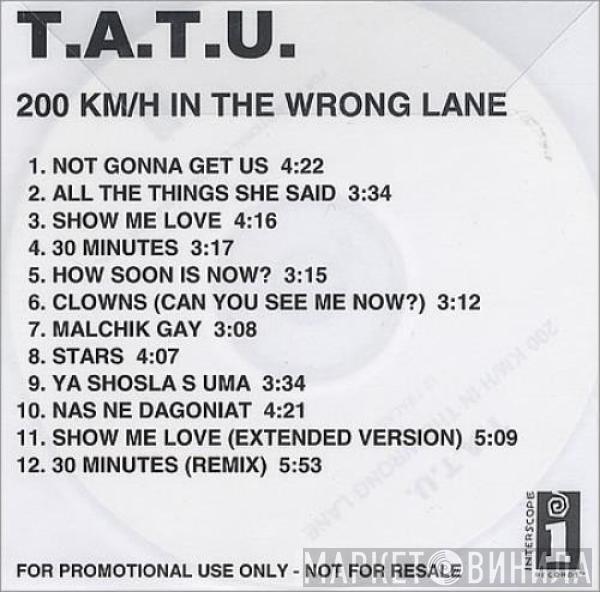  t.A.T.u.  - 200 KM/H In The Wrong Lane