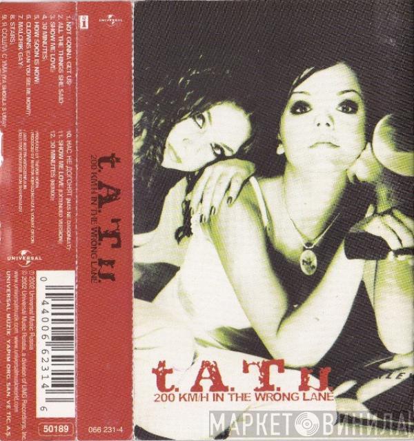  t.A.T.u.  - 200 Km/H In The Wrong Lane