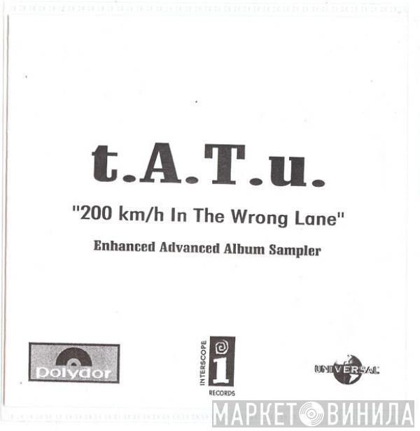  t.A.T.u.  - 200 Km/h In The Wrong Lane