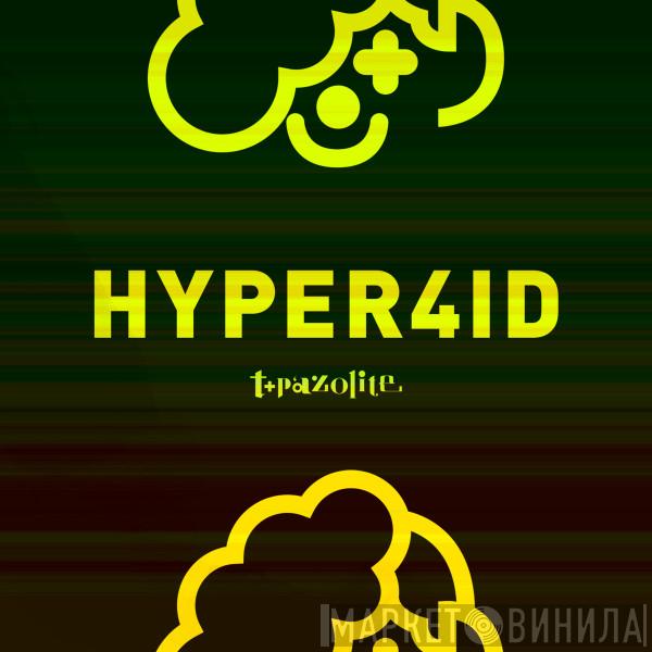  t+pazolite  - Hyper4id