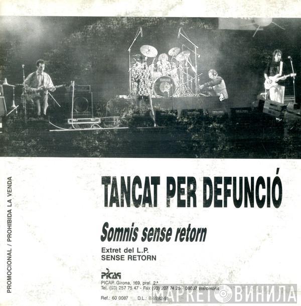 tancat per defunció - Somnis Sense Retorn