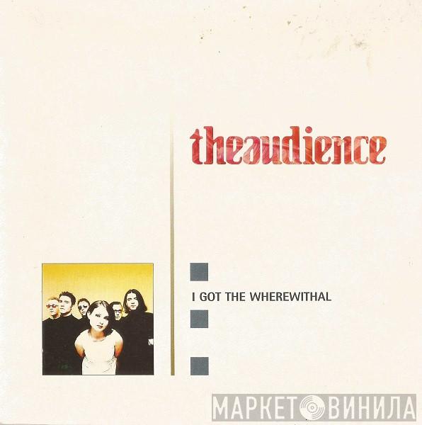 theaudience - I Got The Wherewithal