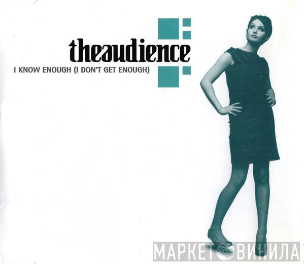 theaudience - I Know Enough (I Don't Get Enough)