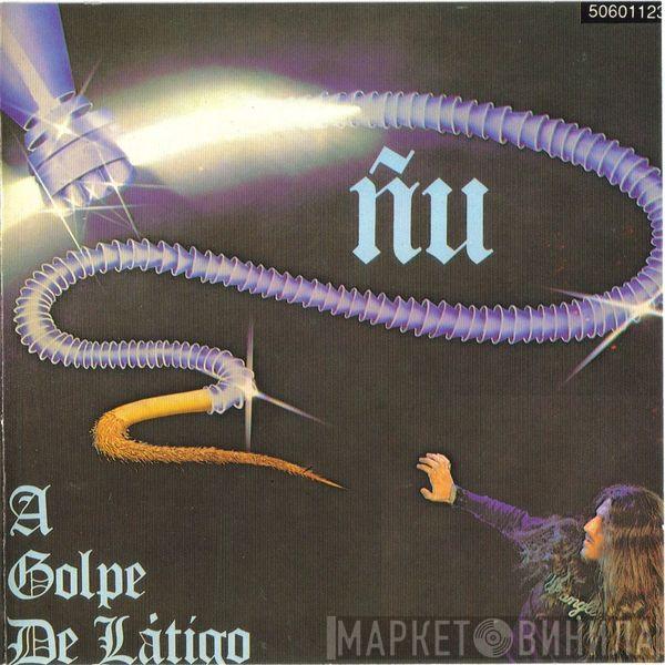  Ñu  - A Golpe De Látigo