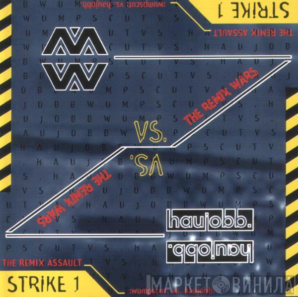 vs. :wumpscut:  Haujobb  - The Remix Wars: Strike 1 - :Wumpscut: Vs. haujobb.