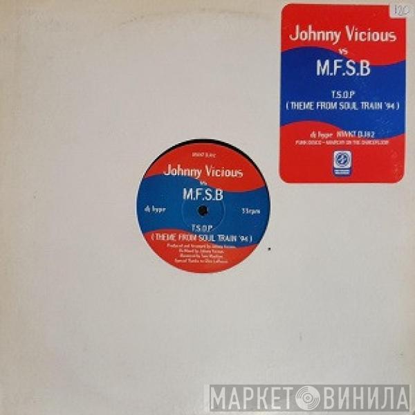 vs. Johnny Vicious  MFSB  - T.S.O.P. (Theme From Soul Train '94)