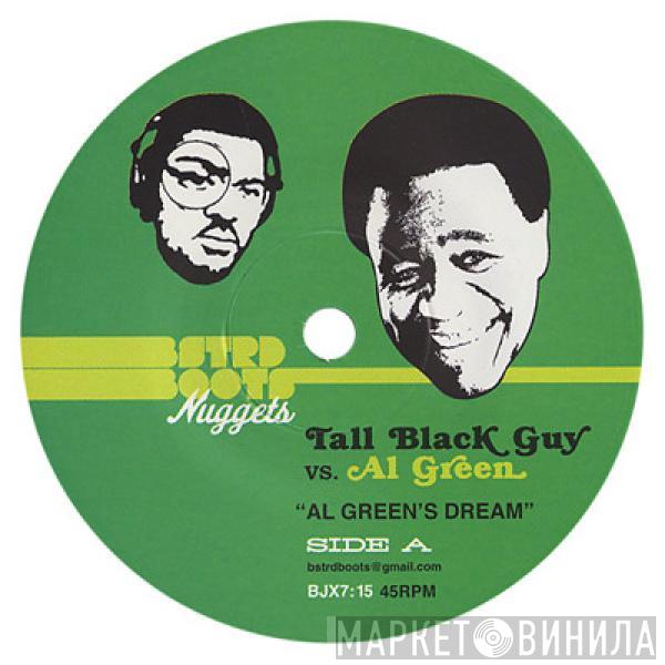 vs. Tall Black Guy  Al Green  - Al Green's Dream / Talk Together