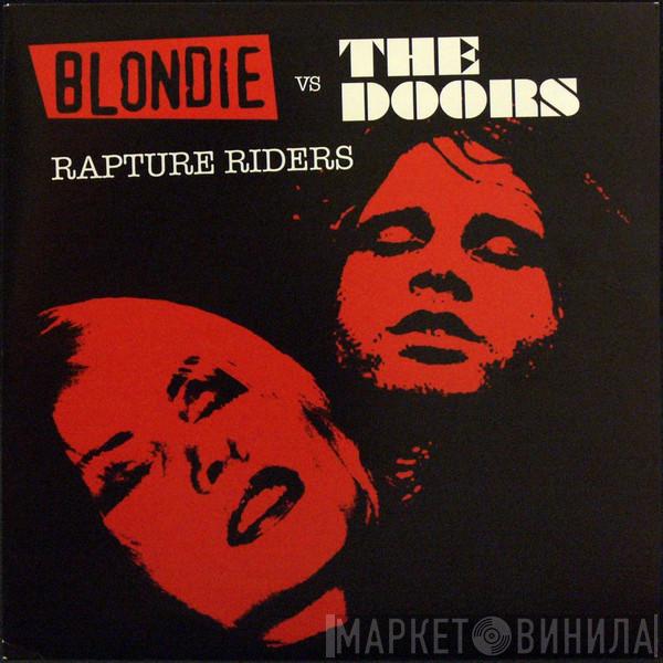 vs Blondie  The Doors  - Rapture Riders