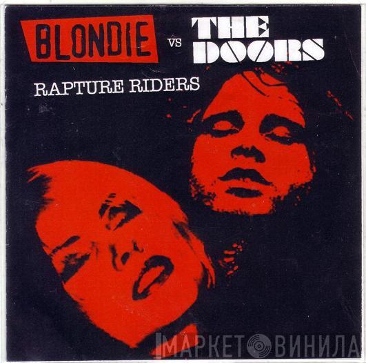 vs Blondie  The Doors  - Rapture Riders