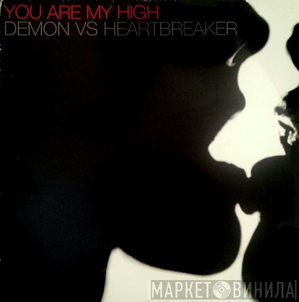 vs Demon  Heartbreaker  - You Are My High